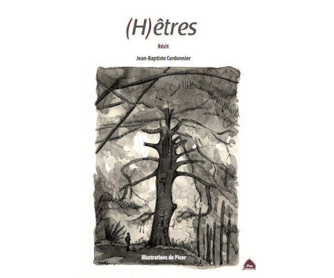 (H)ÊTRES, un récit sur la forêt ariégeoise, de Jean-Baptiste Cordonnier aux éditions Le pas de l'oiseau
