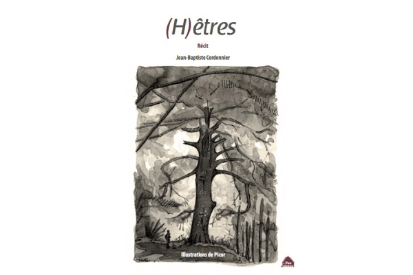 (H)ÊTRES, un récit sur la forêt ariégeoise, de Jean-Baptiste Cordonnier aux éditions Le pas de l'oiseau